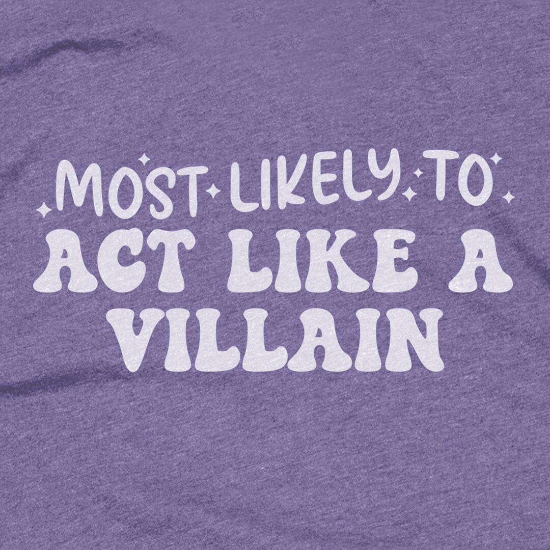 Most Likely to Act Like a Villain