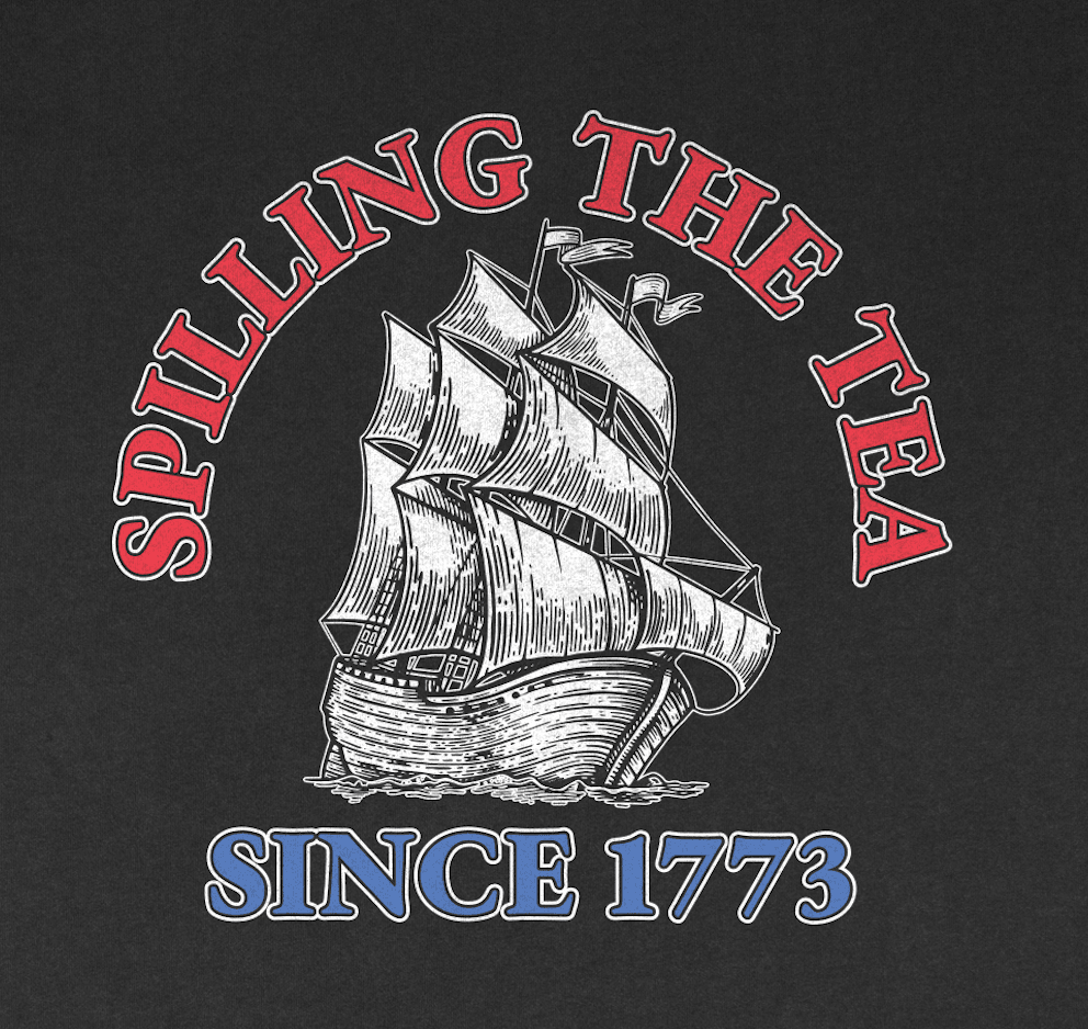 Spilling the Tea Since 1773