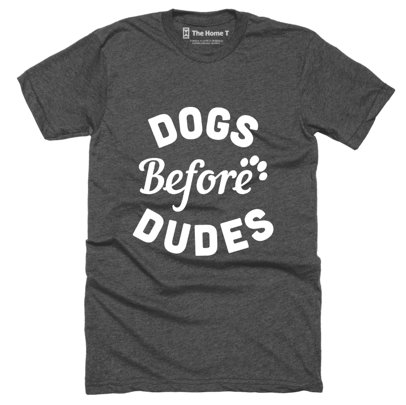 Dogs Before Dudes