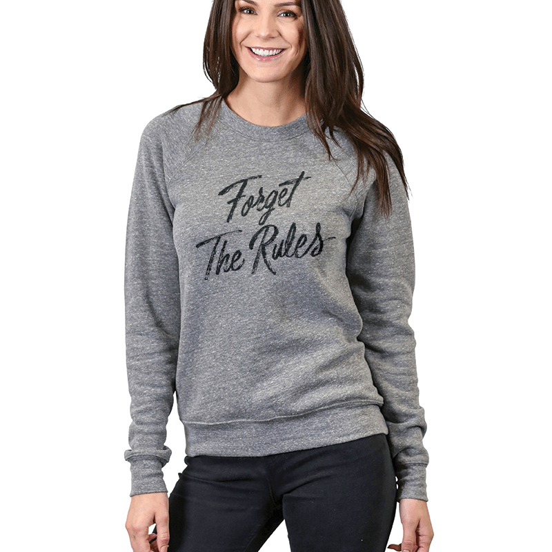 Forget the Rules Sweatshirt