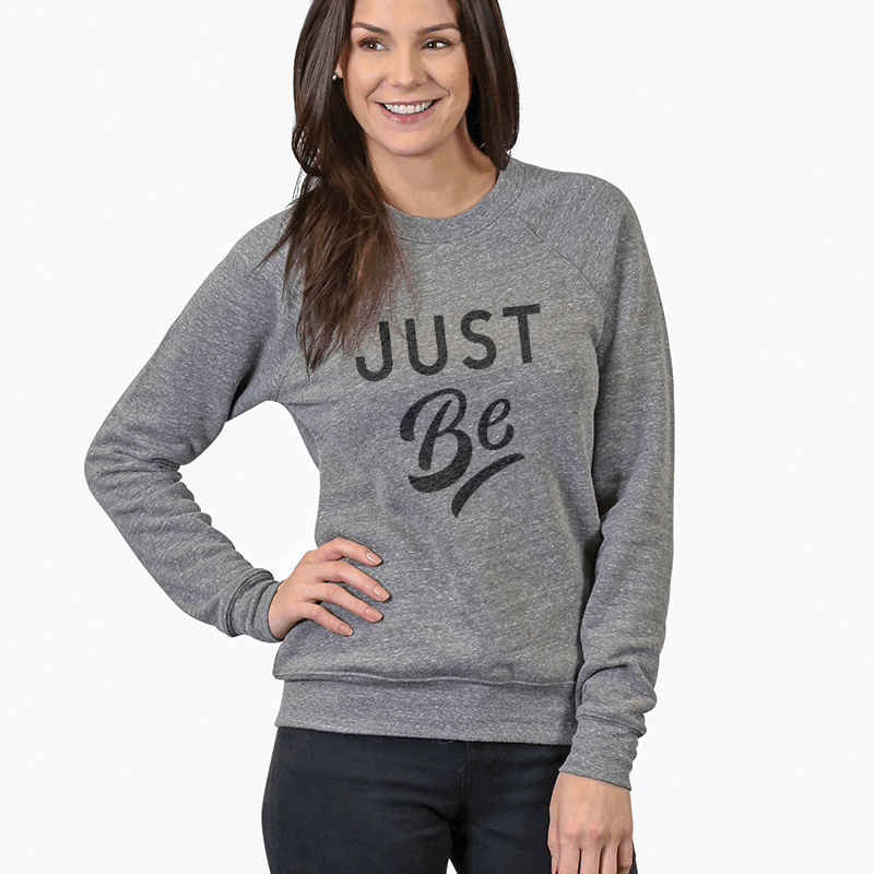 Just Be Sweatshirt